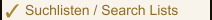 Suchlisten / Search Lists